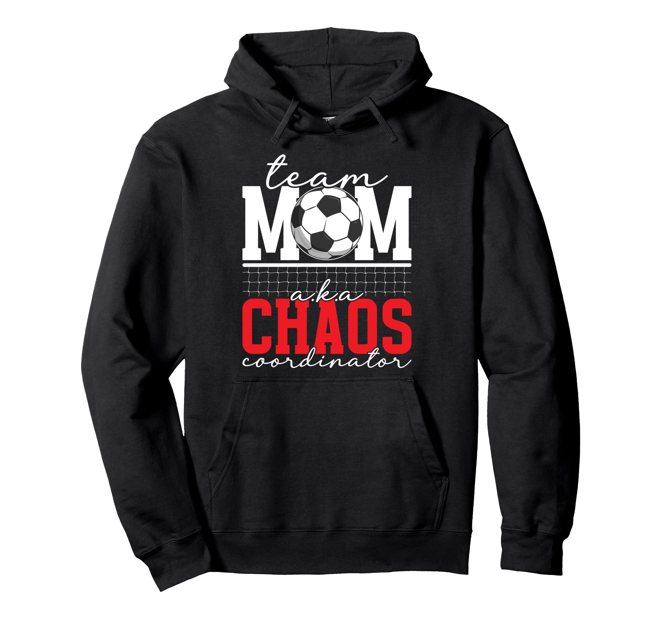 Soccer Team Mom Chaos Coordinator Soccer Hoodie - Unique Graphic Men Women - T-Shirt, Sweatshirt, Hoodie