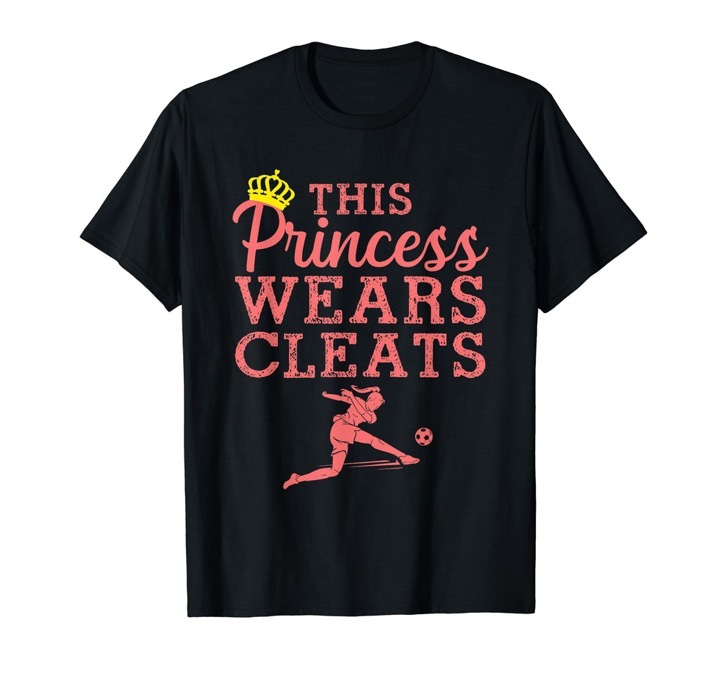 Soccer Princess Wears Cleats Football T-Shirt - Trendy Graphic Men Women - T-Shirt, Sweatshirt, Hoodie