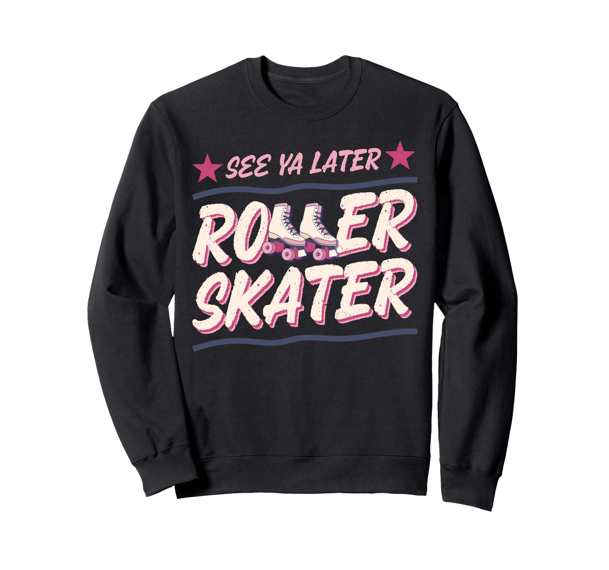 Roller Skating Skate 1970S See You Sweatshirt - Unique Graphic Men Women - T-Shirt, Sweatshirt, Hoodie