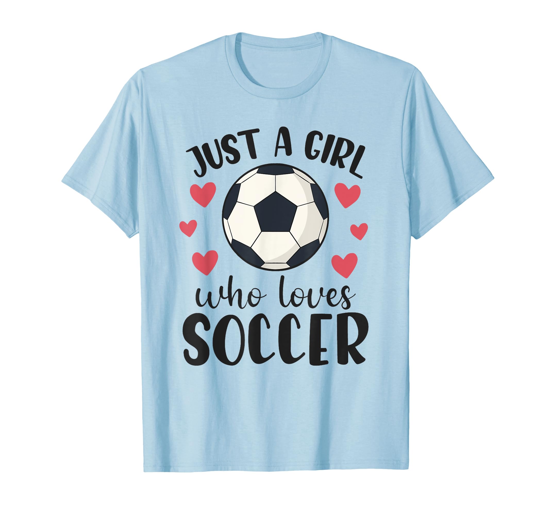 Just Who Loves Soccer Female Player T-Shirt - Aesthetic Graphic Unisex - T-Shirt, Sweatshirt, Hoodie
