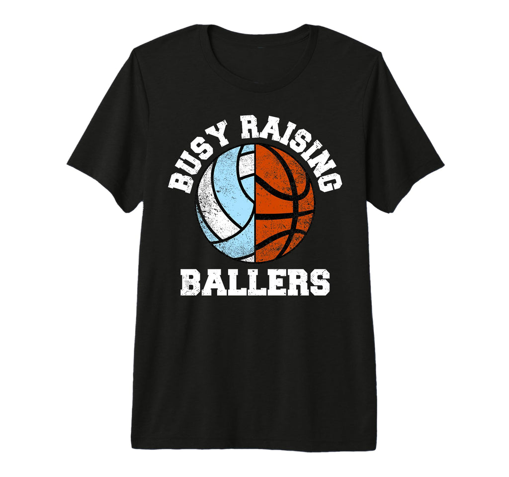 Busy Raising Ballers Funny Volleyball T-Shirt - Custom Art Print Unisex - T-Shirt, Sweatshirt, Hoodie