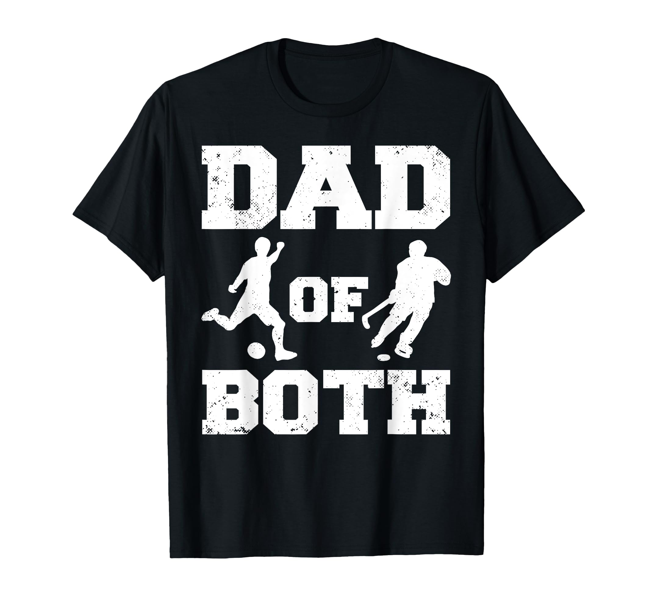 Dad Both Funny Soccer Hockey Dad T-Shirt - Minimalist Print Unisex - T-Shirt, Sweatshirt, Hoodie