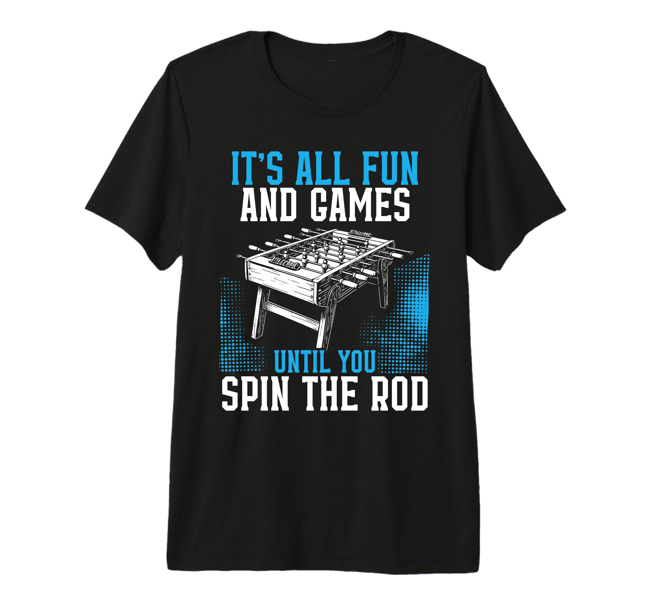 Its All Fun Games Until You Spin Rod T-Shirt - Aesthetic Graphic Unisex - T-Shirt, Sweatshirt, Hoodie