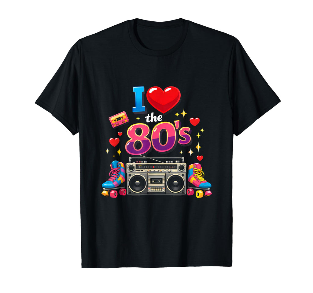 I Love 80S Funny Throwback Fun Times T-Shirt - Novelty Apparel for Adults - T-Shirt, Sweatshirt, Hoodie
