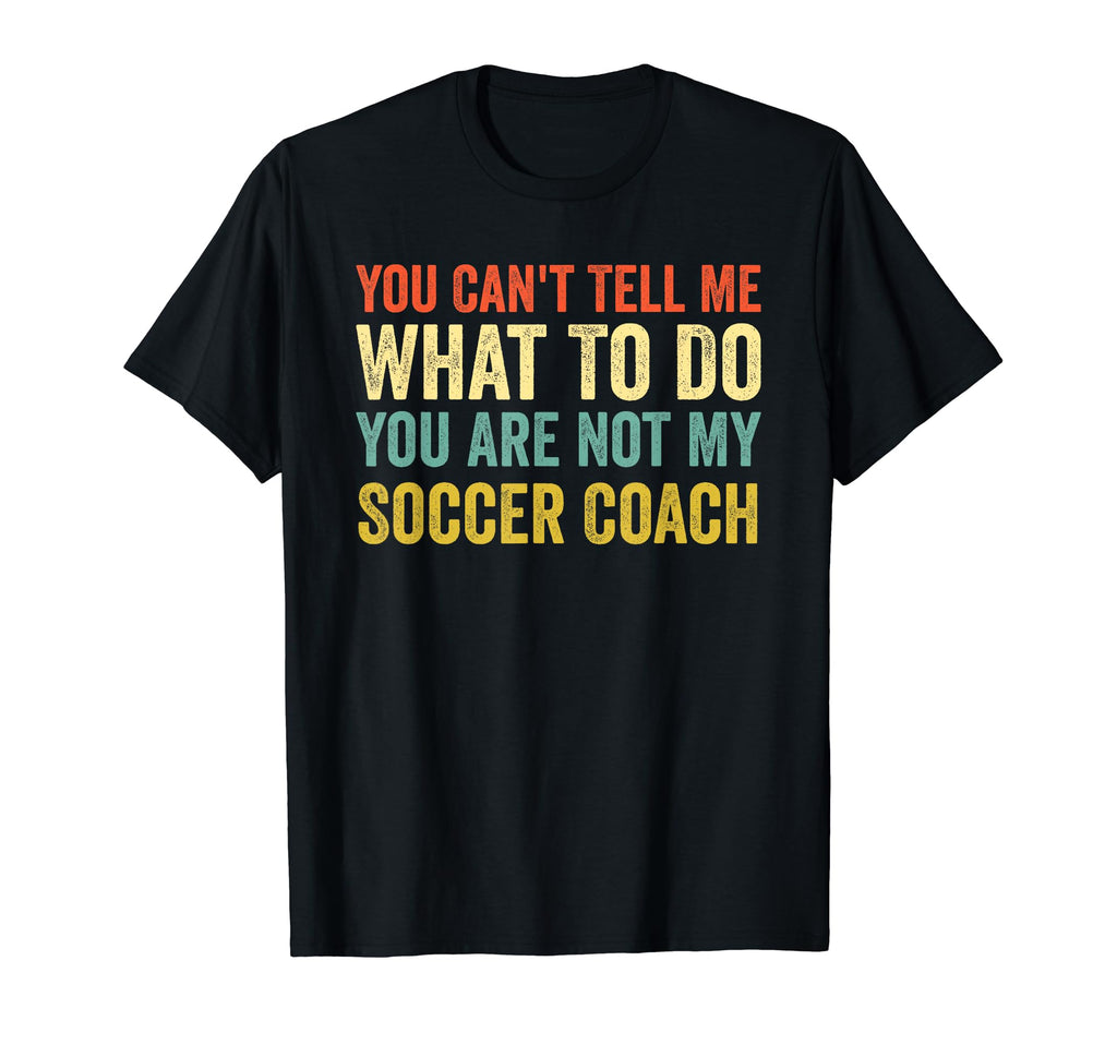Funny Soccer Lover Soccer Coach T-Shirt - Fun Novelty Design Unisex - T-Shirt, Sweatshirt, Hoodie
