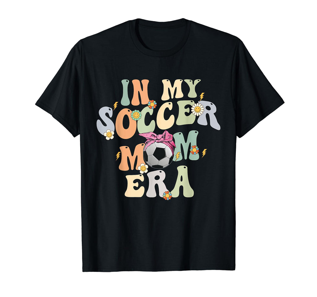Groovy My Soccer Mom Era T-Shirt - Fun Novelty Design Men Women - T-Shirt, Sweatshirt, Hoodie