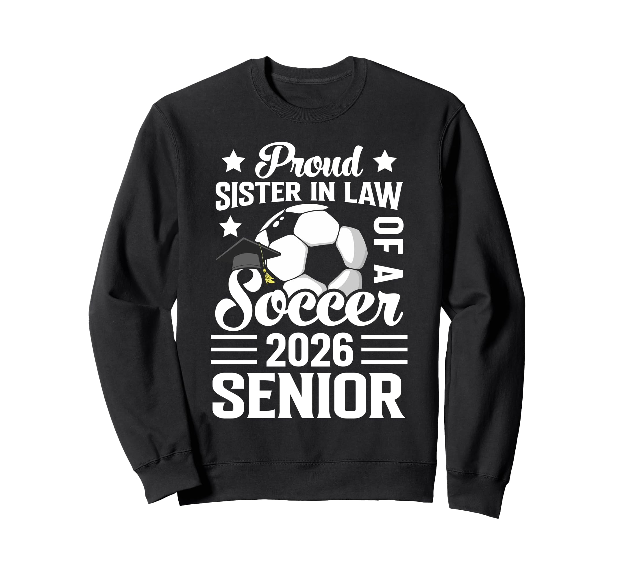 Proud Sister Law Soccer Senior Sweatshirt - Custom Art Print Men Women - T-Shirt, Sweatshirt, Hoodie