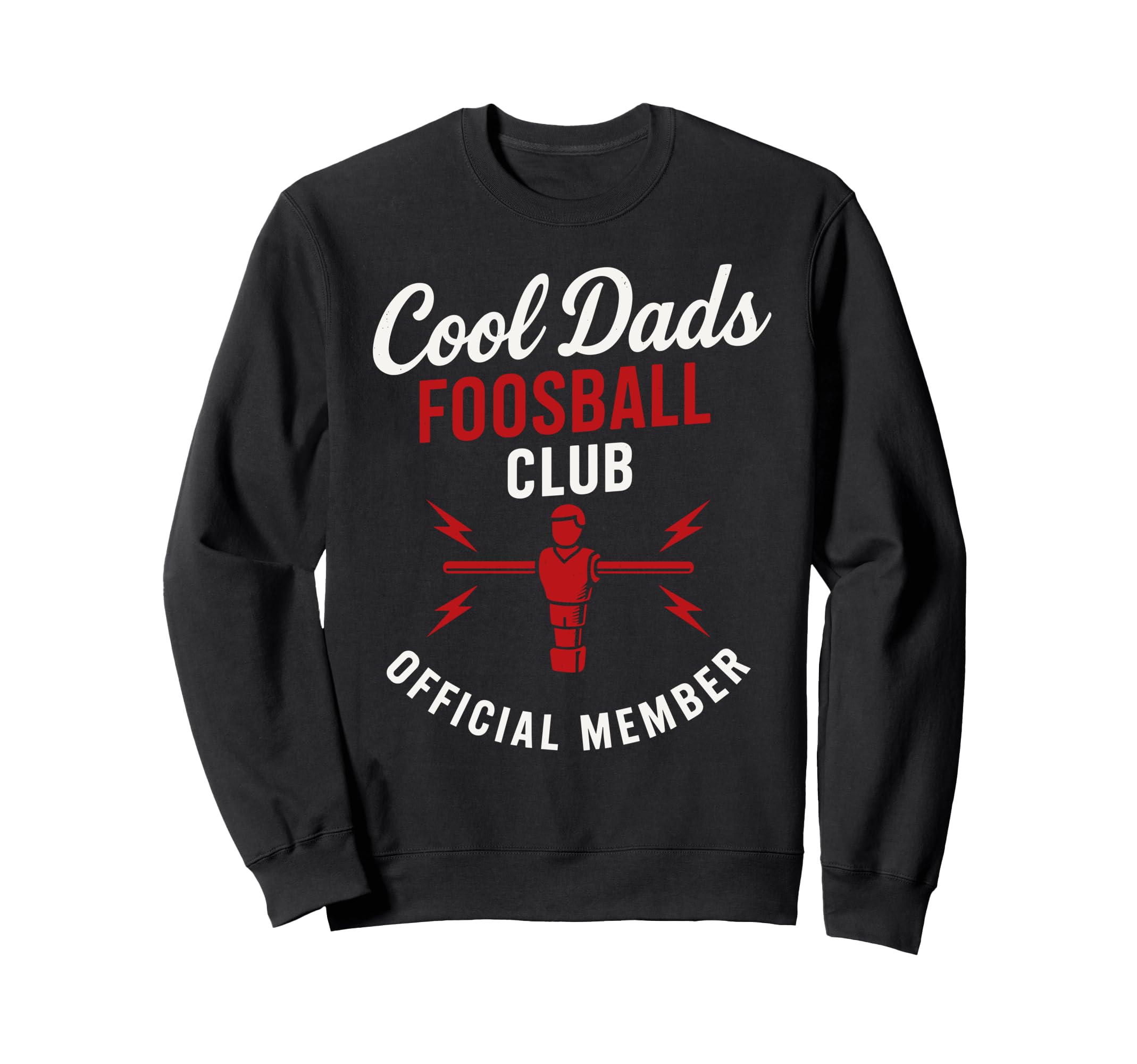 Funny Table Soccer Foosball Dad Sweatshirt - Unique Graphic Unisex - T-Shirt, Sweatshirt, Hoodie