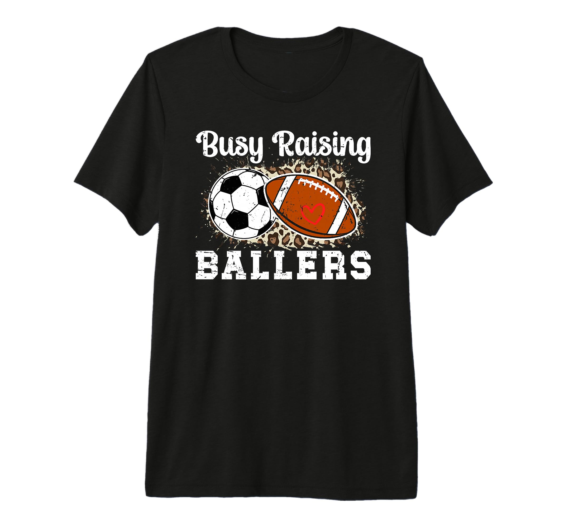 Busy Raising Ballers Football Soccer Mom T-Shirt - Graphic Print Unisex - T-Shirt, Sweatshirt, Hoodie