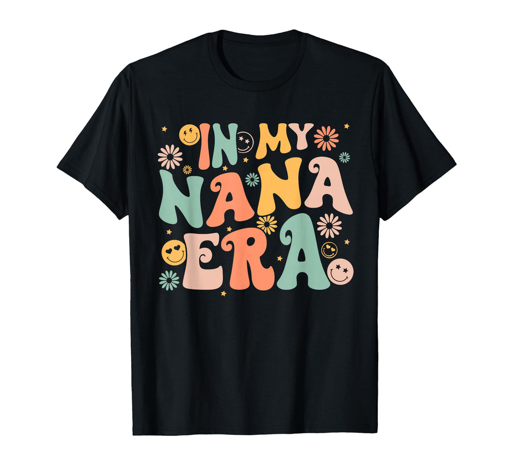 My Nana Era Groovy Grandma T-Shirt - Casual Everyday Wear Men Women - T-Shirt, Sweatshirt, Hoodie