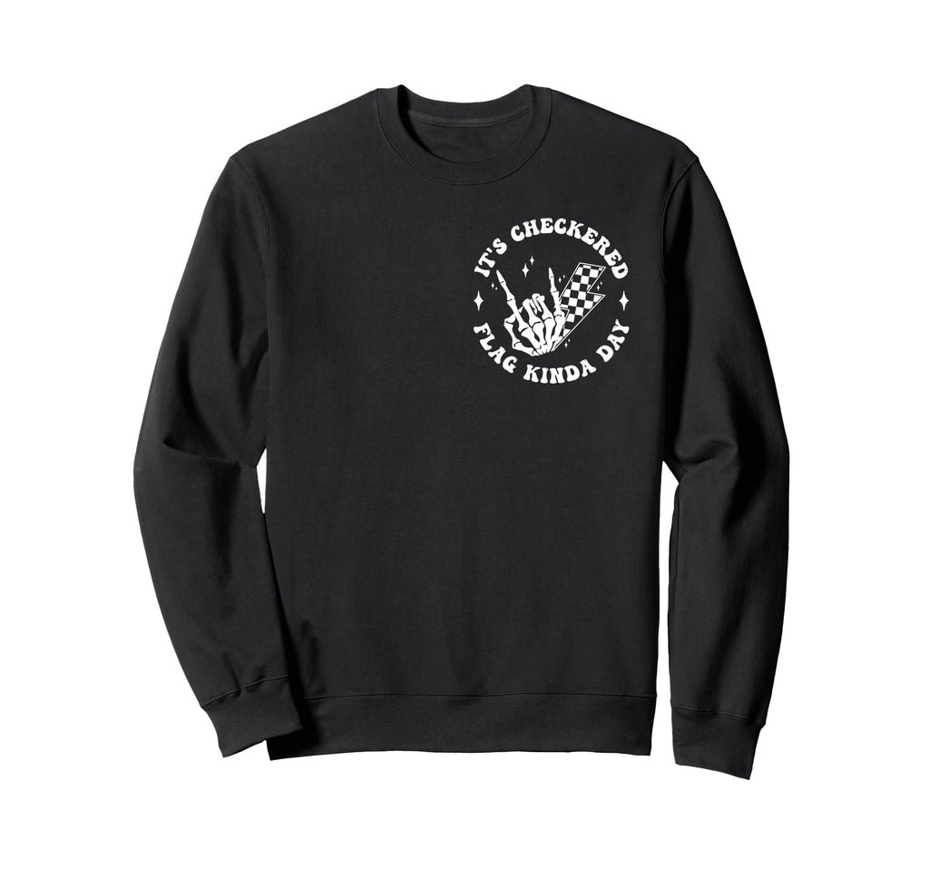 Its Checkered Race Flag Kinda Sweatshirt - Casual Everyday Wear for Adults - T-Shirt, Sweatshirt, Hoodie