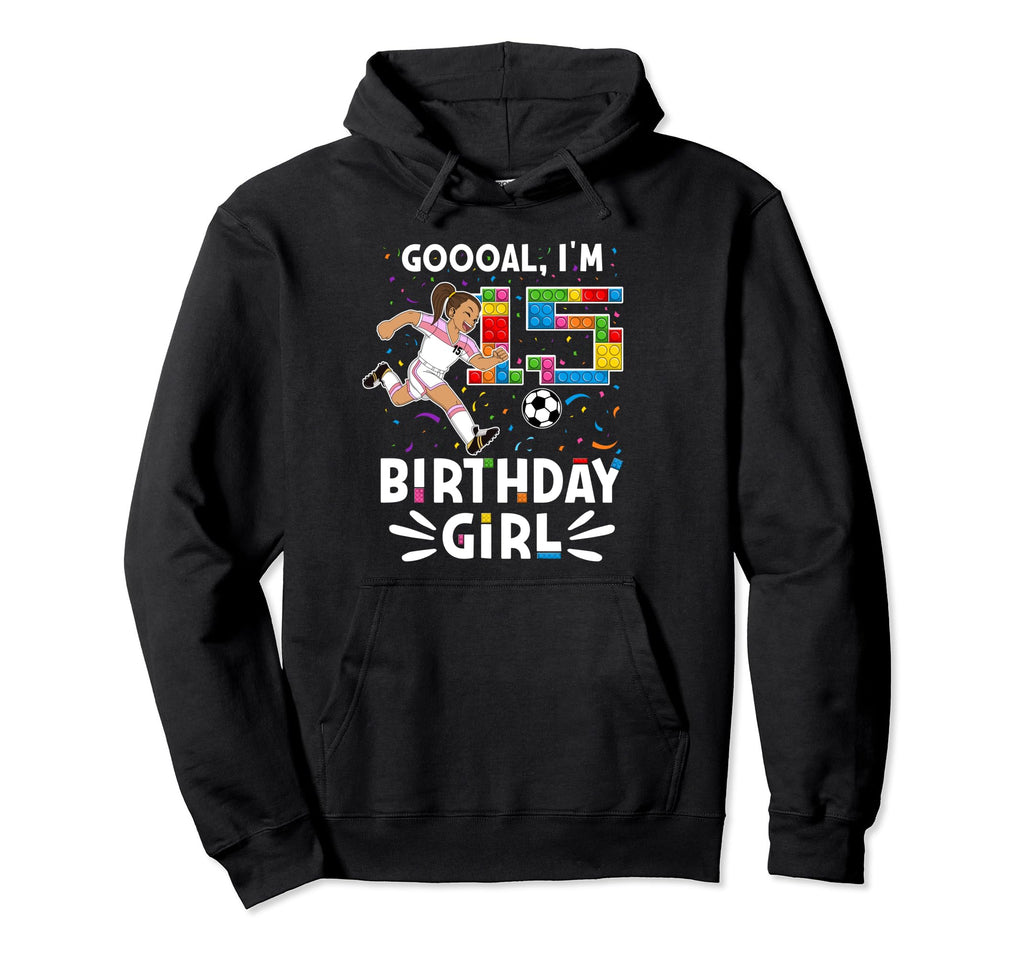 Goooal Im 15 I Building Blocks I 15Th Hoodie - Novelty Apparel for Adults - T-Shirt, Sweatshirt, Hoodie