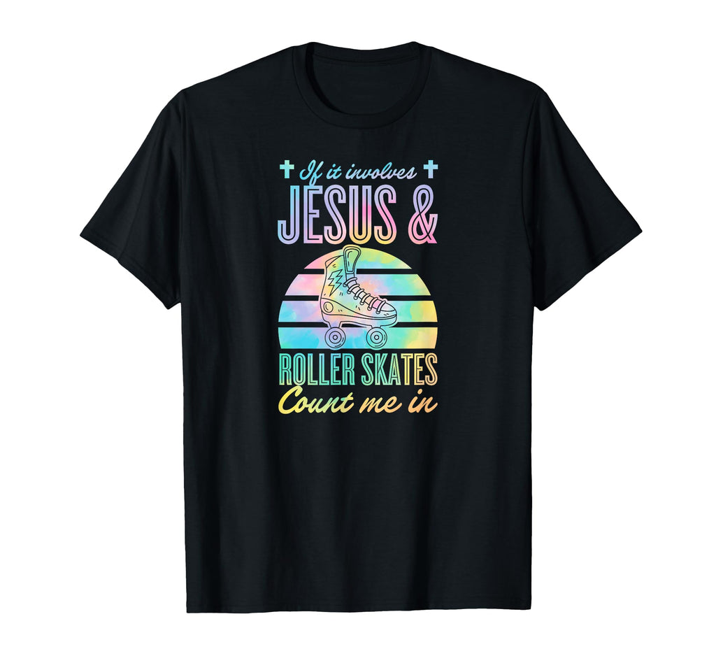 If It Involves Jesus And Roller T-Shirt - Streetwear Style Men Women - T-Shirt, Sweatshirt, Hoodie