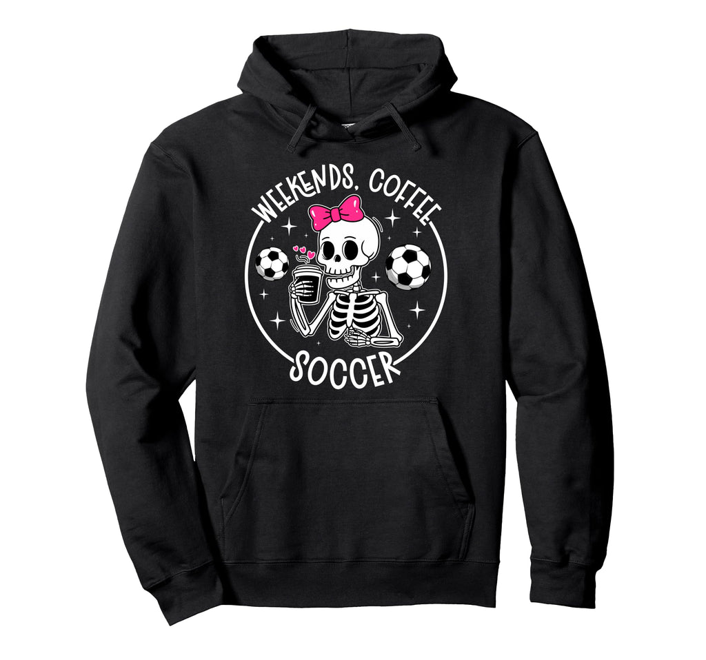 Weekends Coffee Soccer Mom Soccer Player Hoodie - Graphic Print Men Women - T-Shirt, Sweatshirt, Hoodie