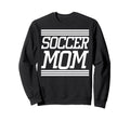 Soccer Mom Sweatshirt - Custom Art Print Unisex - T-Shirt, Sweatshirt, Hoodie