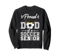 Proud Dad Soccer Senior 2025 Sweatshirt - Streetwear Style for Adults - T-Shirt, Sweatshirt, Hoodie