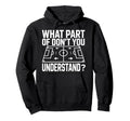 What Part Soccer Football Dont You Hoodie - Fun Novelty Design Men Women - T-Shirt, Sweatshirt, Hoodie
