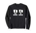 Soccer Your Husband My Husband Funny Sweatshirt - Graphic Print for Adults - T-Shirt, Sweatshirt, Hoodie