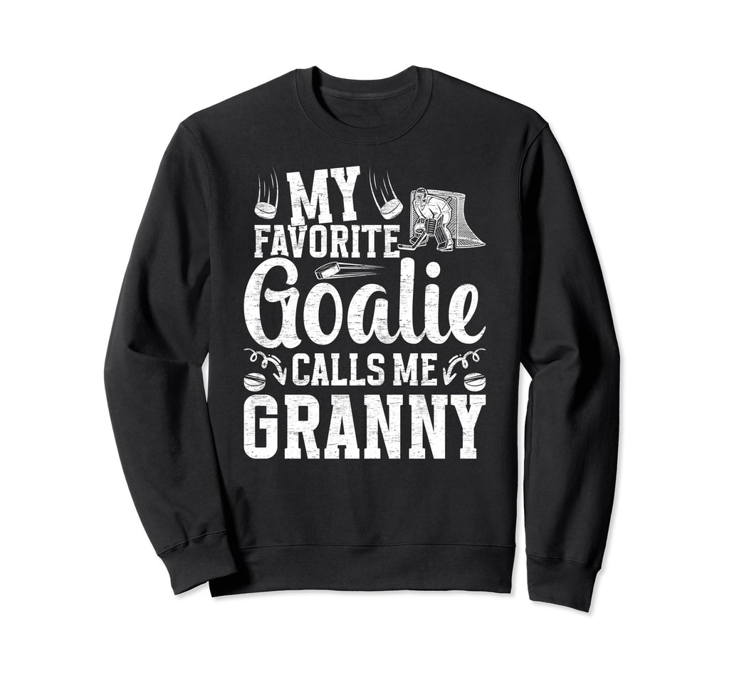 Favorite Ice Hockey Goalie Granny Ice Sweatshirt - Streetwear Style Unisex - T-Shirt, Sweatshirt, Hoodie