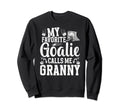 Favorite Ice Hockey Goalie Granny Ice Sweatshirt - Streetwear Style Unisex - T-Shirt, Sweatshirt, Hoodie