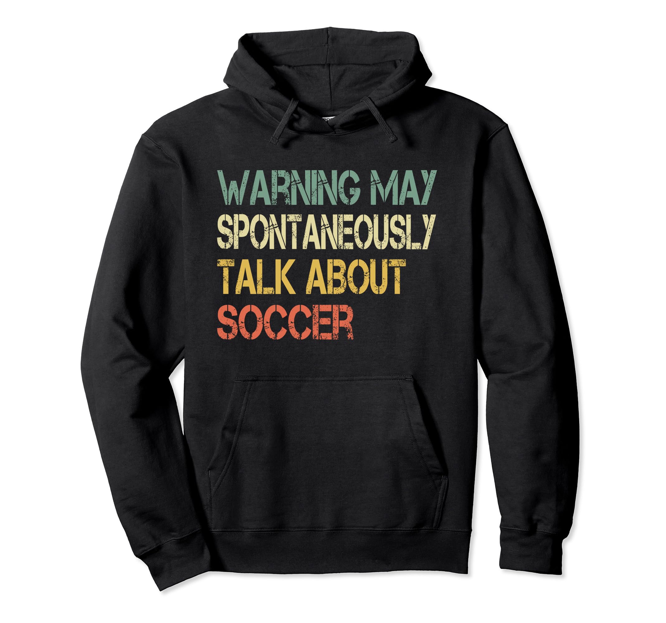 Funny Soccer Coach Warning May Talk Hoodie - Fun Novelty Design Men Women - T-Shirt, Sweatshirt, Hoodie