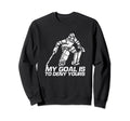 My Goal Is To Deny Yours Field Sweatshirt - Novelty Apparel Men Women - T-Shirt, Sweatshirt, Hoodie
