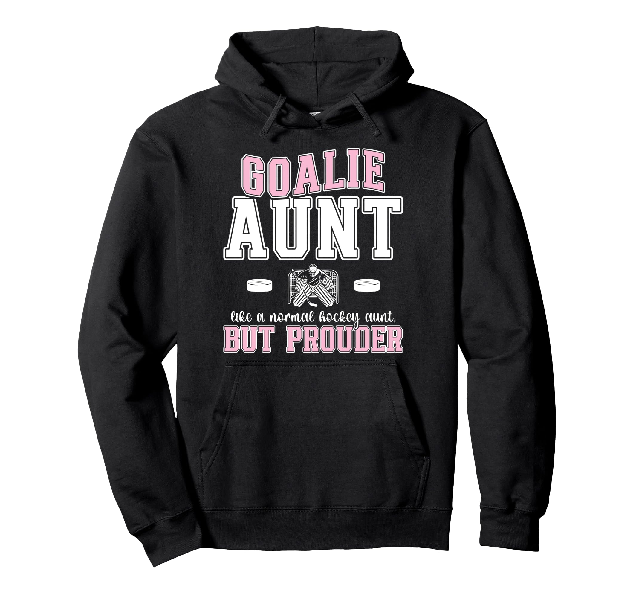 Hockey Goalie Aunt Hockey Keeper Aunt Hoodie - Unique Graphic for Adults - T-Shirt, Sweatshirt, Hoodie