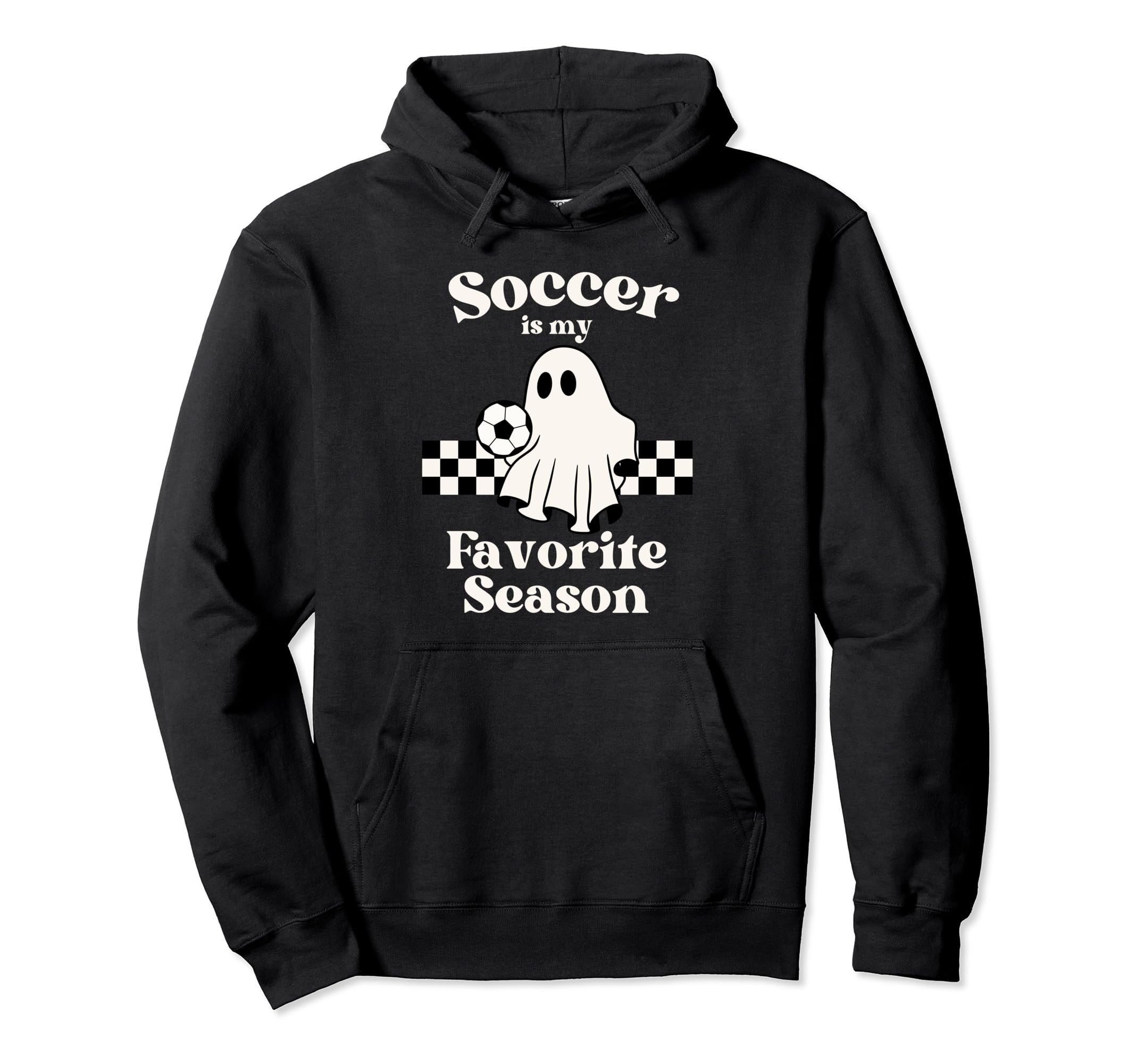Soccer Is My Favorite Season Ghost Hoodie - Novelty Apparel for Adults - T-Shirt, Sweatshirt, Hoodie