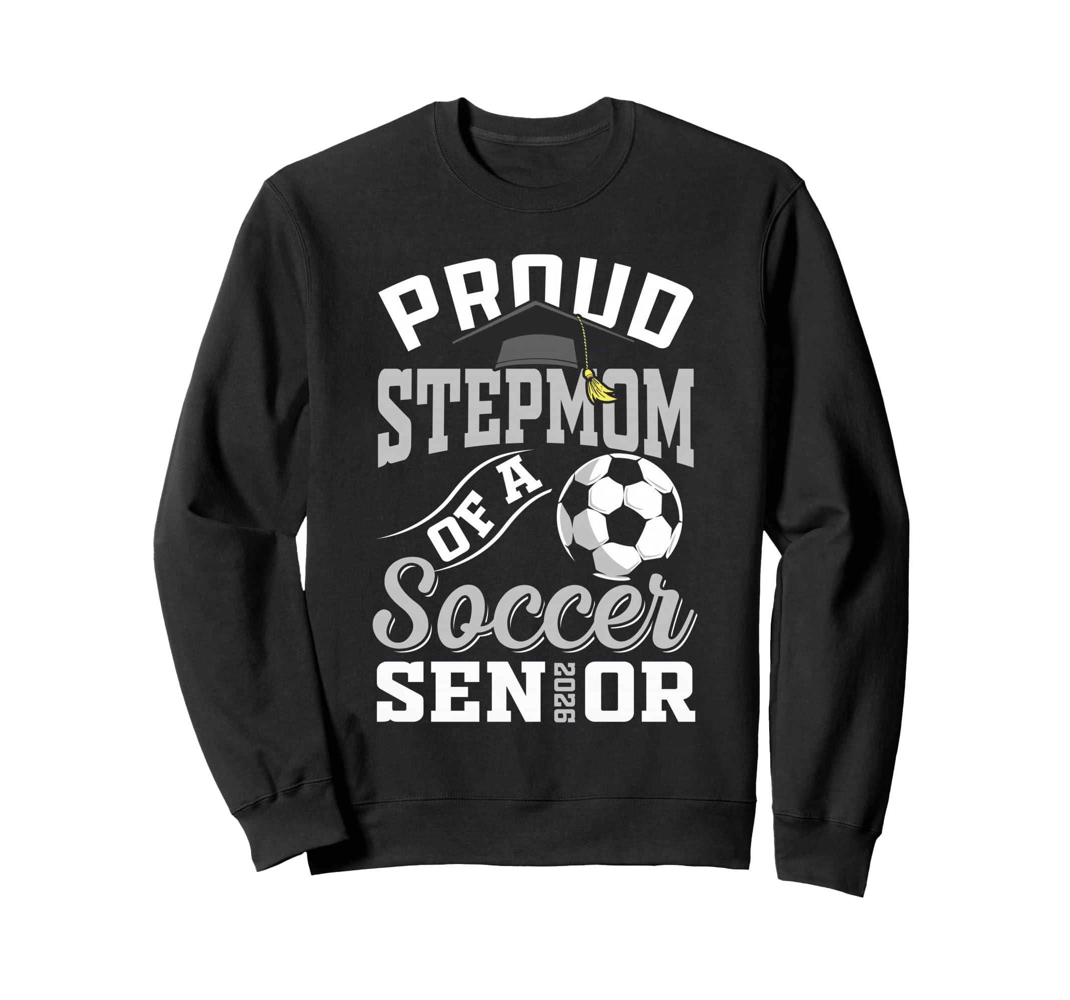 Proud Stepmom Soccer Senior Class Sweatshirt - Streetwear Style Unisex - T-Shirt, Sweatshirt, Hoodie