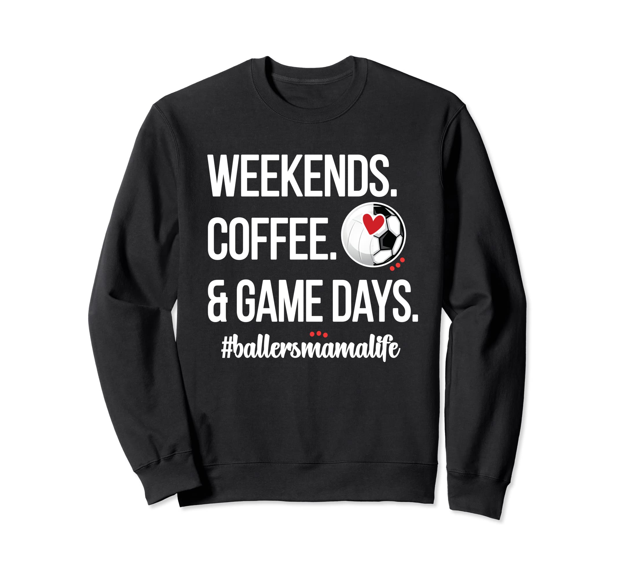 Baller Mama Proud Soccer Sweatshirt - Aesthetic Graphic for Adults - T-Shirt, Sweatshirt, Hoodie