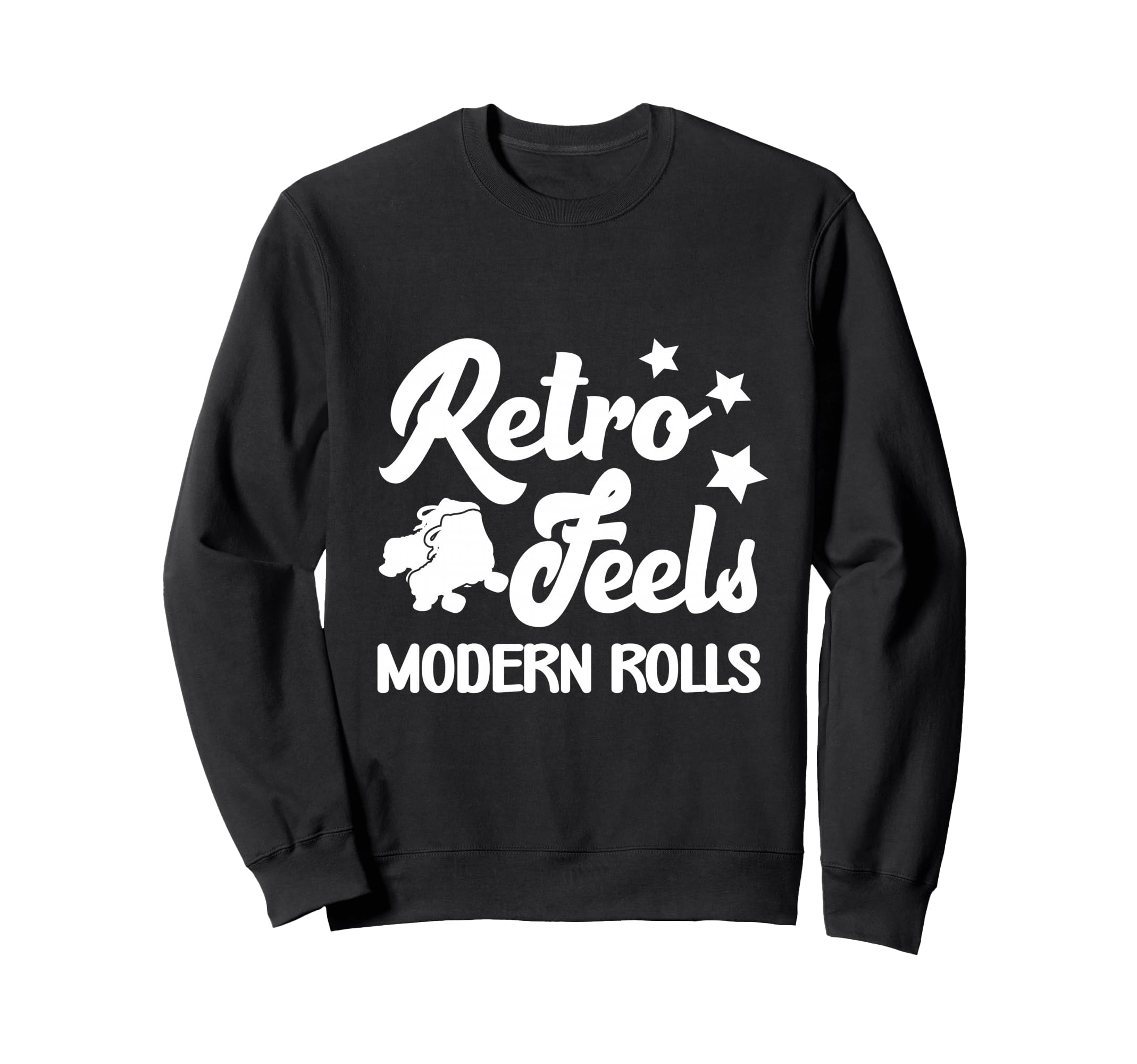 Roller Skates Feels Modern Rolls Sweatshirt - Custom Art Print for Adults - T-Shirt, Sweatshirt, Hoodie