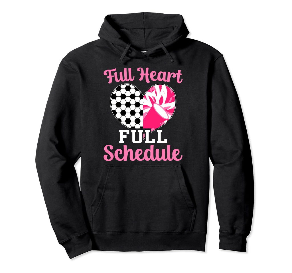 Full Heart Full Schedule Cheer And Soccer Hoodie - Custom Art Print Unisex - T-Shirt, Sweatshirt, Hoodie