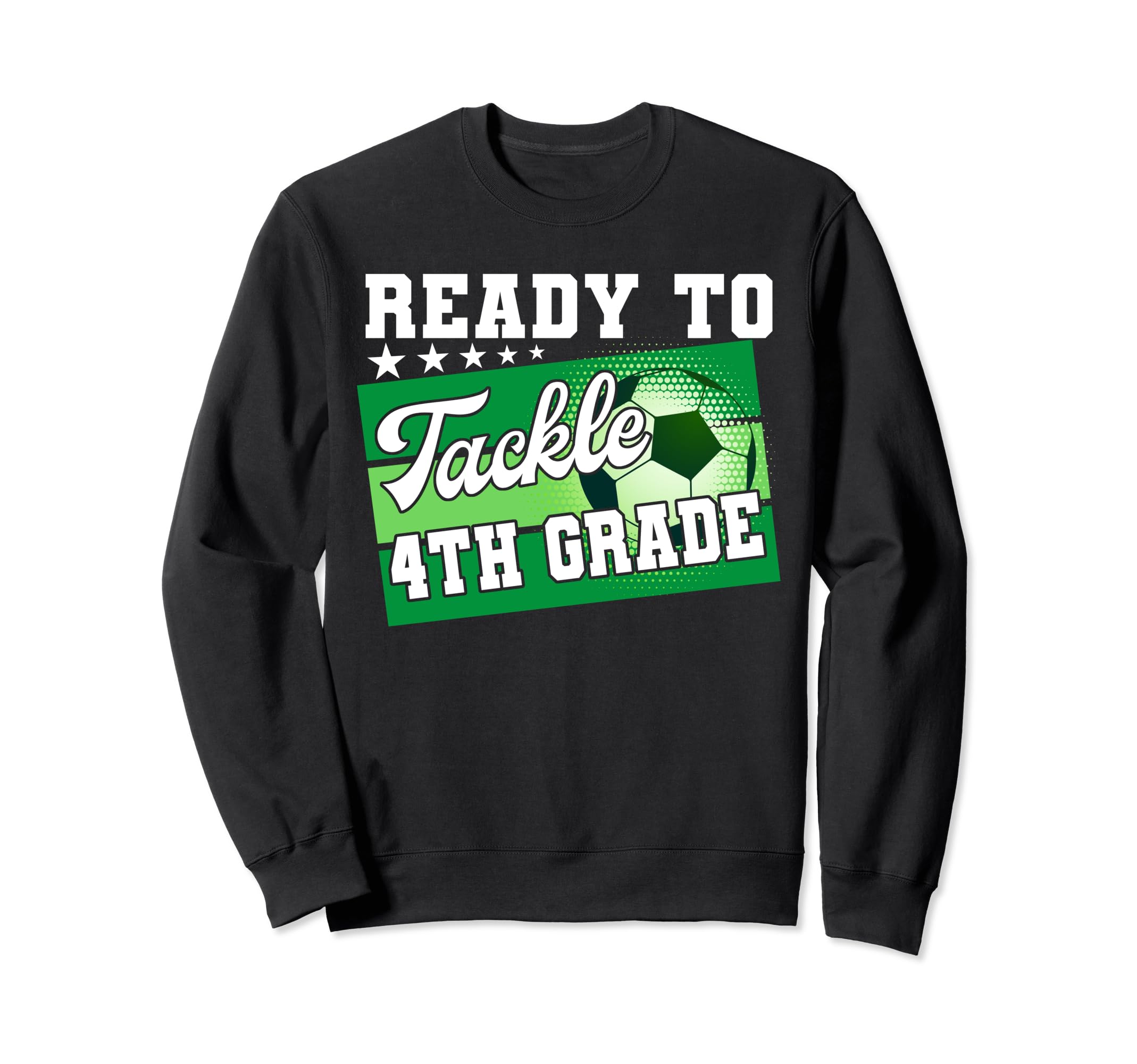 Ready To Tackle 4Th Grade First Day Sweatshirt - Unique Graphic Men Women - T-Shirt, Sweatshirt, Hoodie
