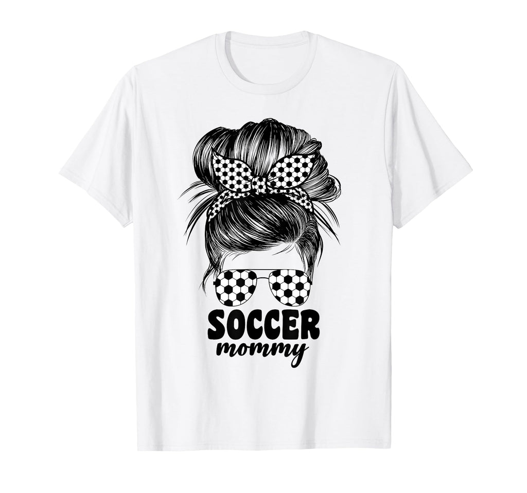 Proud Soccer Mommy Mom Messy Bun T-Shirt - Fun Novelty Design Men Women - T-Shirt, Sweatshirt, Hoodie