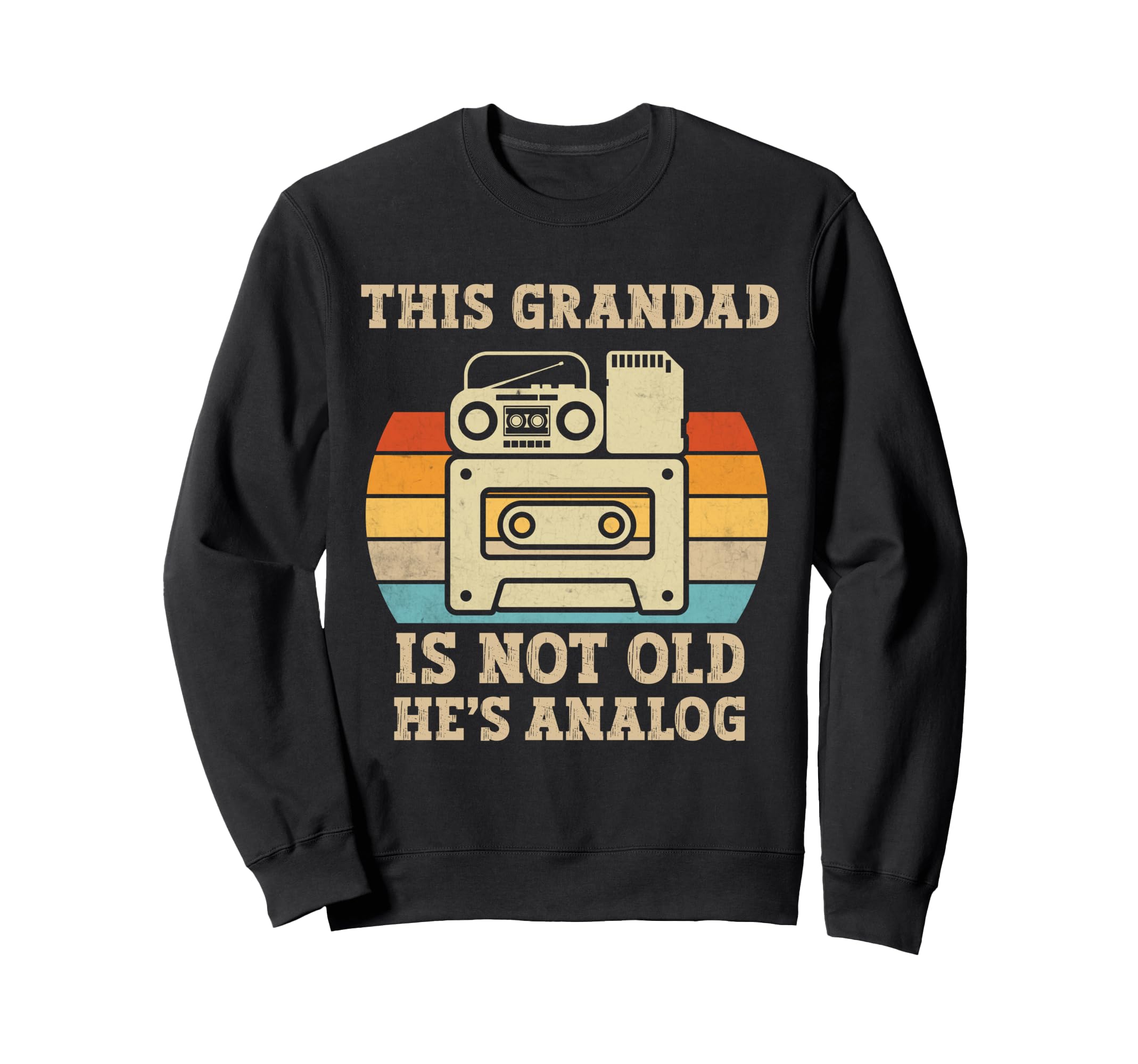 This Grandad Is Not Old Hes Analog Sweatshirt - Novelty Apparel Unisex - T-Shirt, Sweatshirt, Hoodie