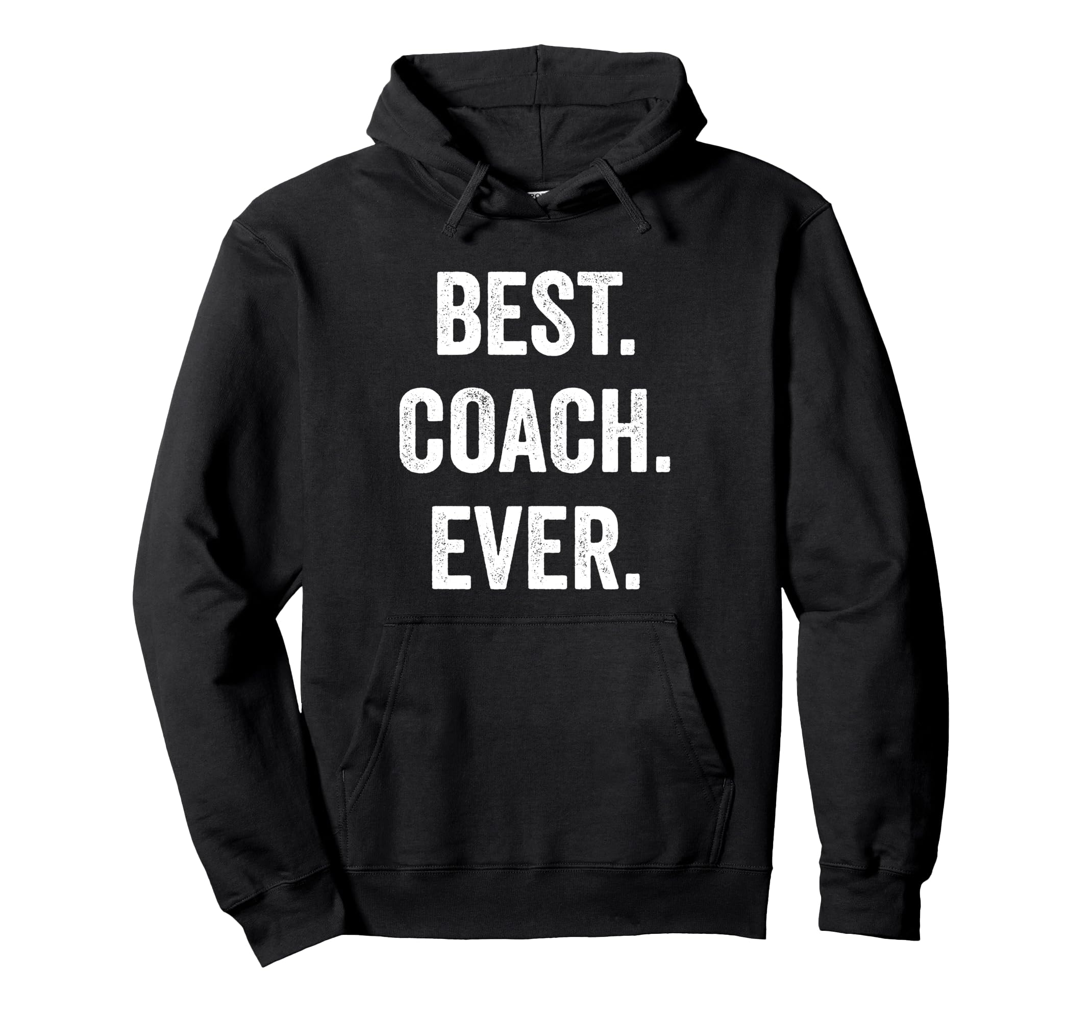 Best Coach Ever Coach Appreciation Hoodie - Novelty Apparel Men Women - T-Shirt, Sweatshirt, Hoodie