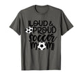 Loud And Proud Soccer Mom T-Shirt - Graphic Print Unisex - T-Shirt, Sweatshirt, Hoodie