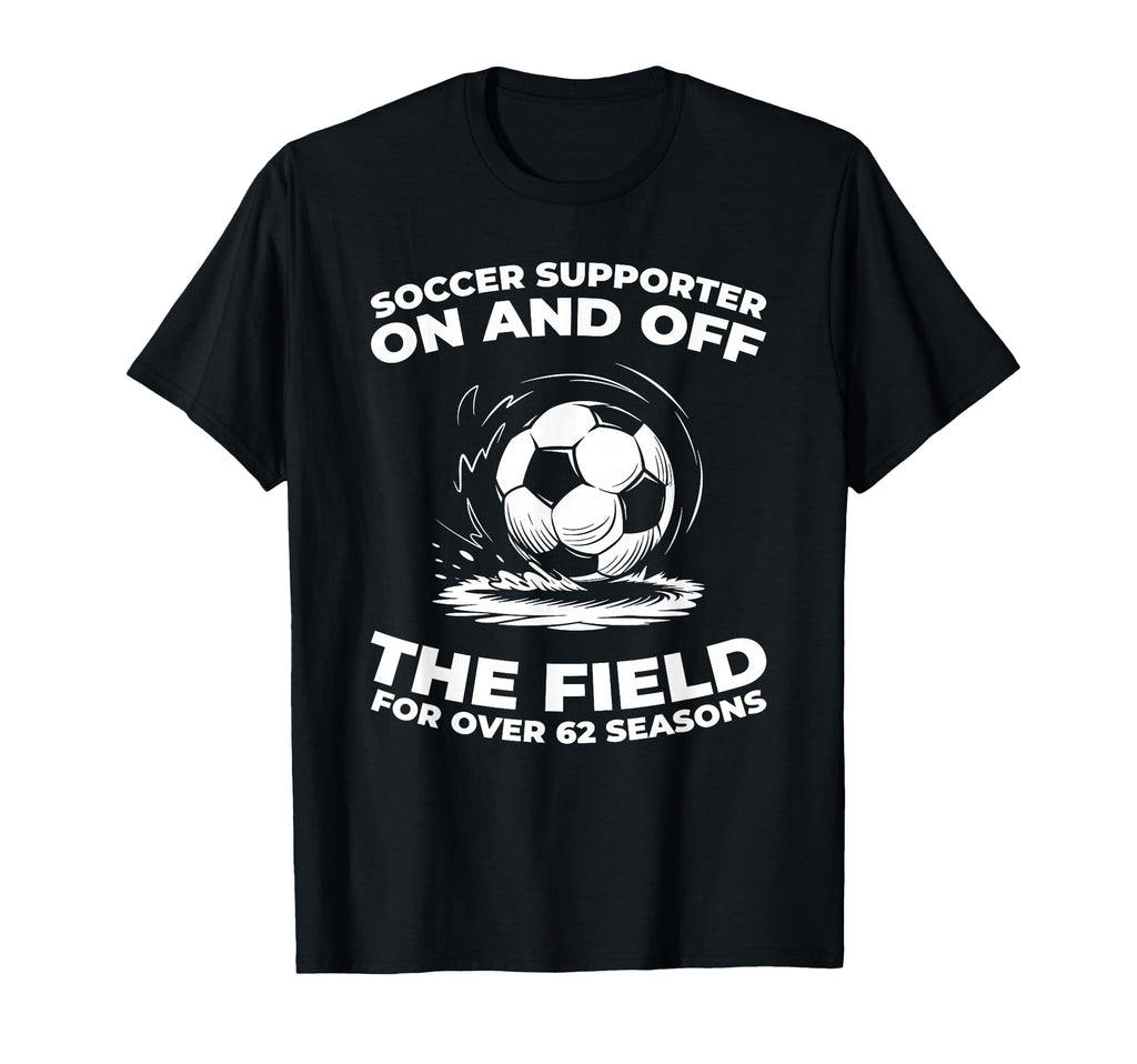 62 Years Old Player Team Sports Soccer T-Shirt - Novelty Apparel Men Women - T-Shirt, Sweatshirt, Hoodie