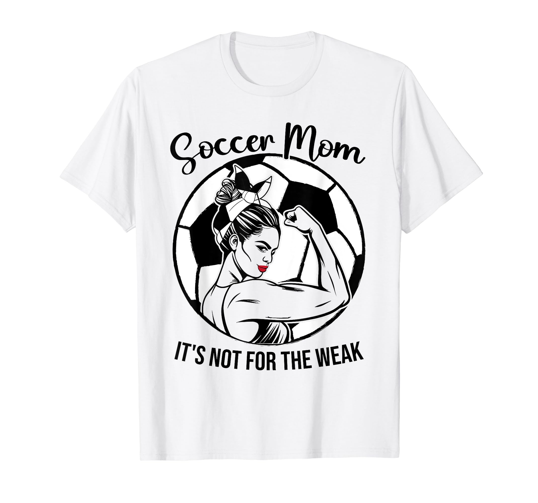 Soccer Mom Its Not Weak Funny Soccer Mom T-Shirt - Unique Graphic Unisex - T-Shirt, Sweatshirt, Hoodie