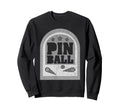 Pinball Funny Pinballer Machine Sweatshirt - Streetwear Style Unisex - T-Shirt, Sweatshirt, Hoodie