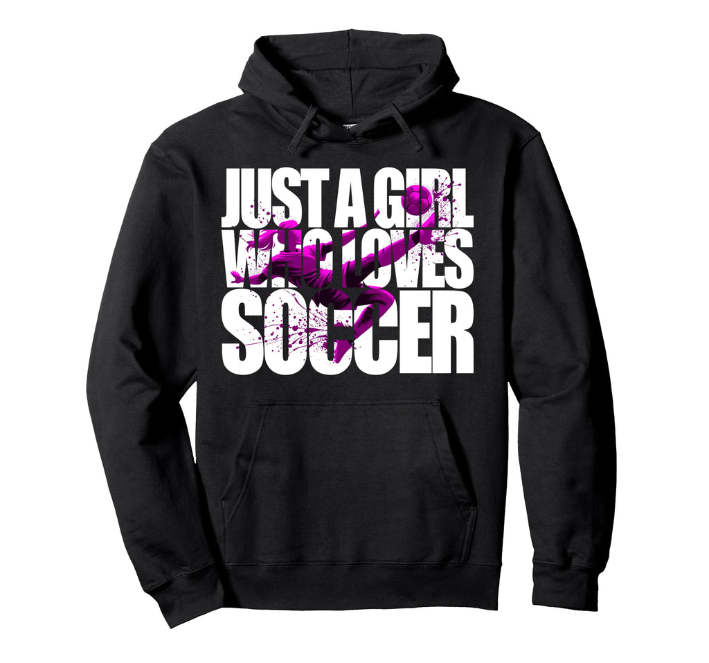 Just Who Loves Soccer Teen Soccer Hoodie - Streetwear Style for Adults - T-Shirt, Sweatshirt, Hoodie