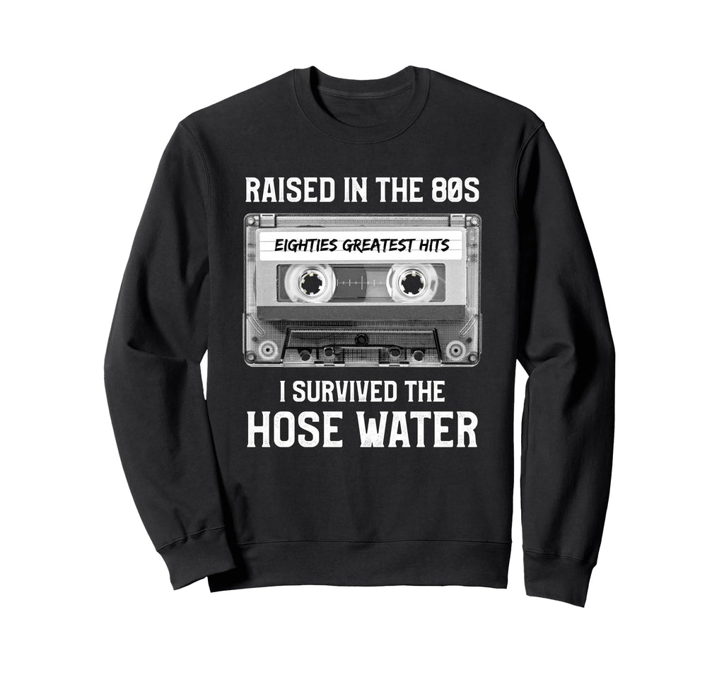 Raised 80S Hose Water Cassette Tape Sweatshirt - Trendy Graphic Men Women - T-Shirt, Sweatshirt, Hoodie