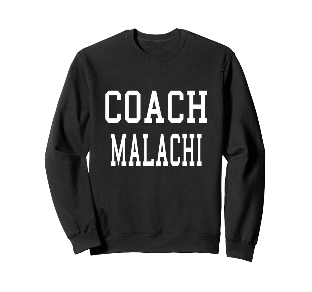 Coach Malachi Custom Football Soccer Sweatshirt - Graphic Print Unisex - T-Shirt, Sweatshirt, Hoodie