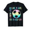 I Know I Play Like Try To Keep Up T-Shirt - Fun Novelty Design Unisex - T-Shirt, Sweatshirt, Hoodie