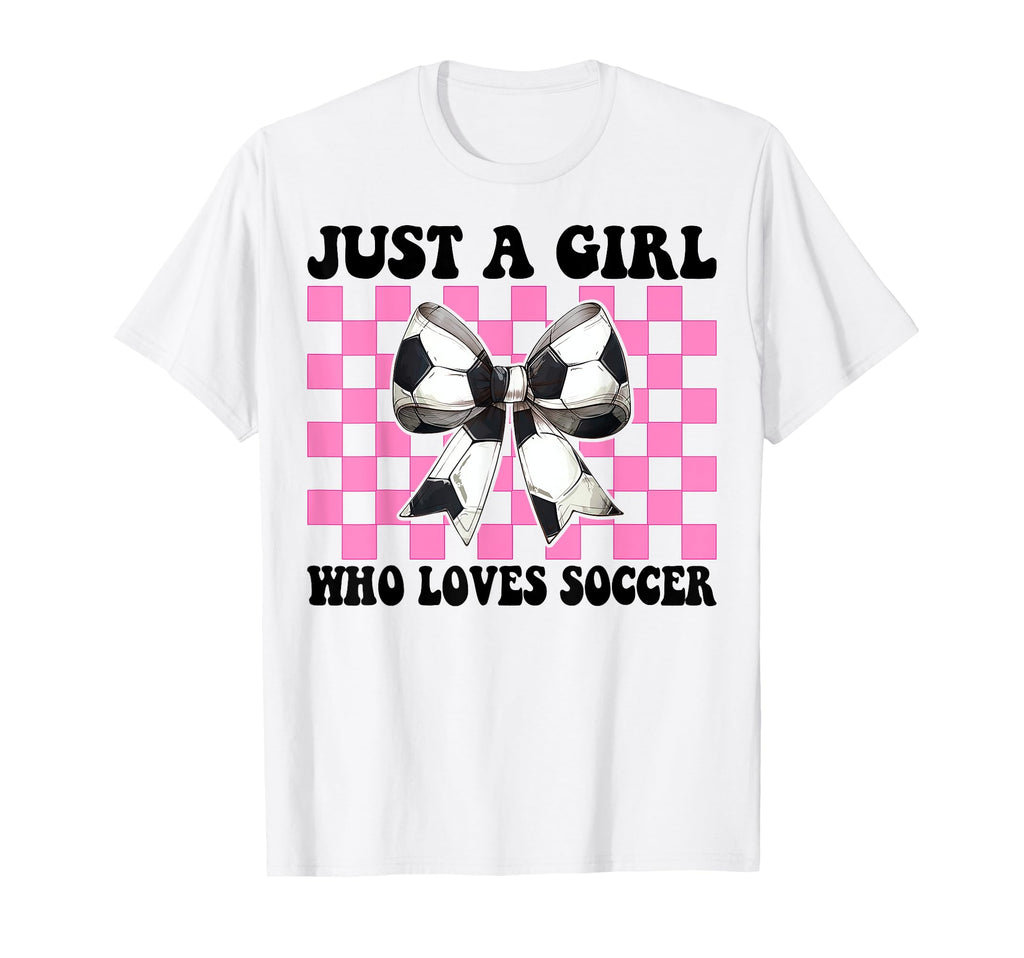 Just Who Loves Soccer Coquette Bow T-Shirt - Fun Novelty Design Men Women - T-Shirt, Sweatshirt, Hoodie