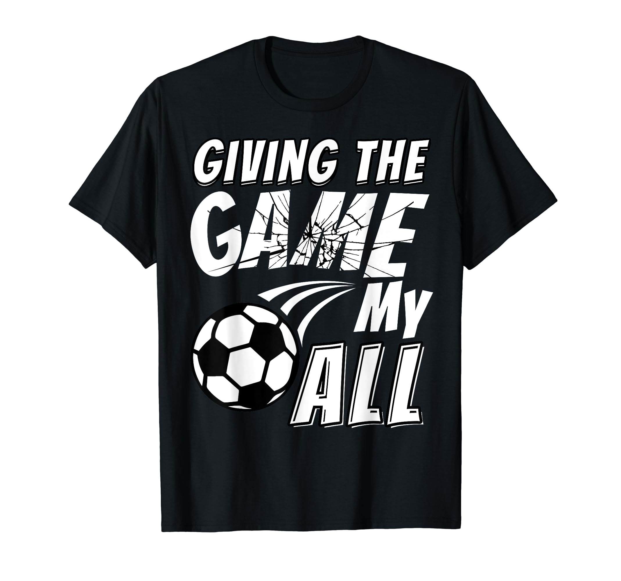 Motivational Soccer Game Coach T-Shirt - Trendy Graphic Unisex - T-Shirt, Sweatshirt, Hoodie
