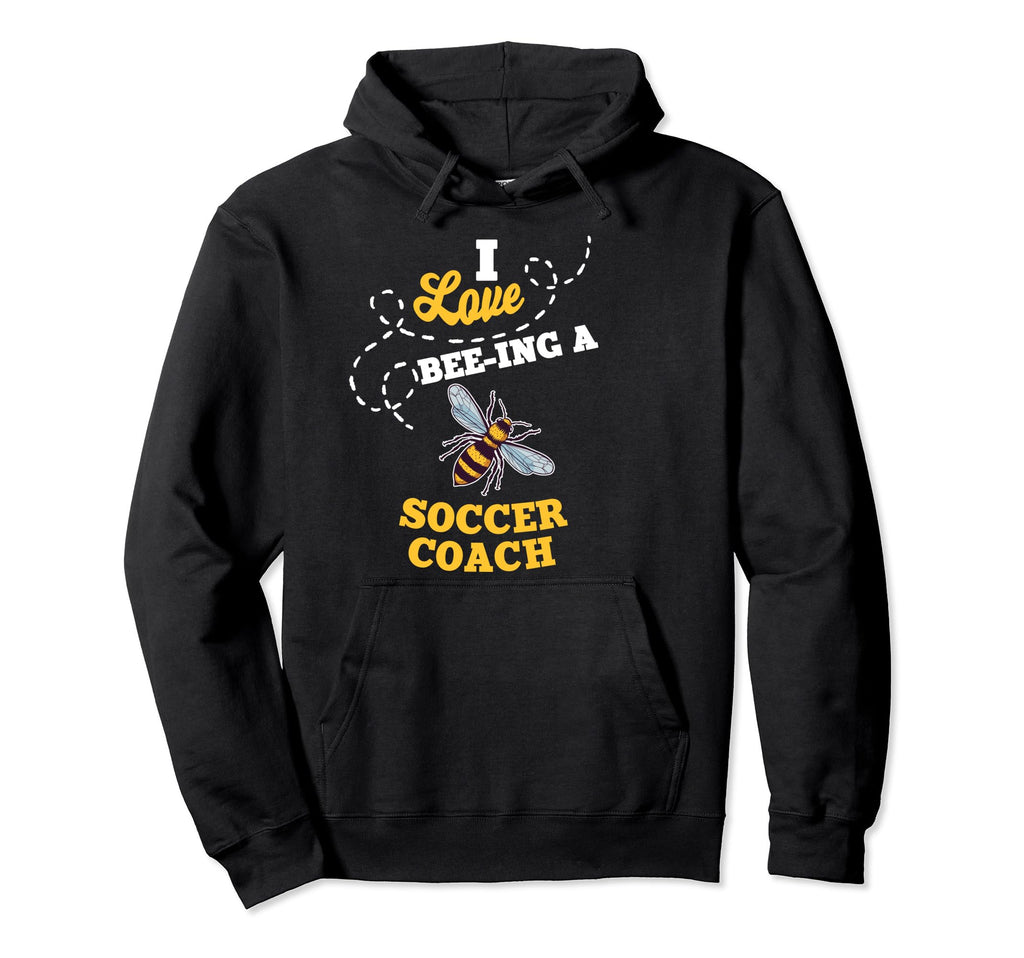 I Love Bee Ing Soccer Coach Honey Bee Job Hoodie - Graphic Print Unisex - T-Shirt, Sweatshirt, Hoodie