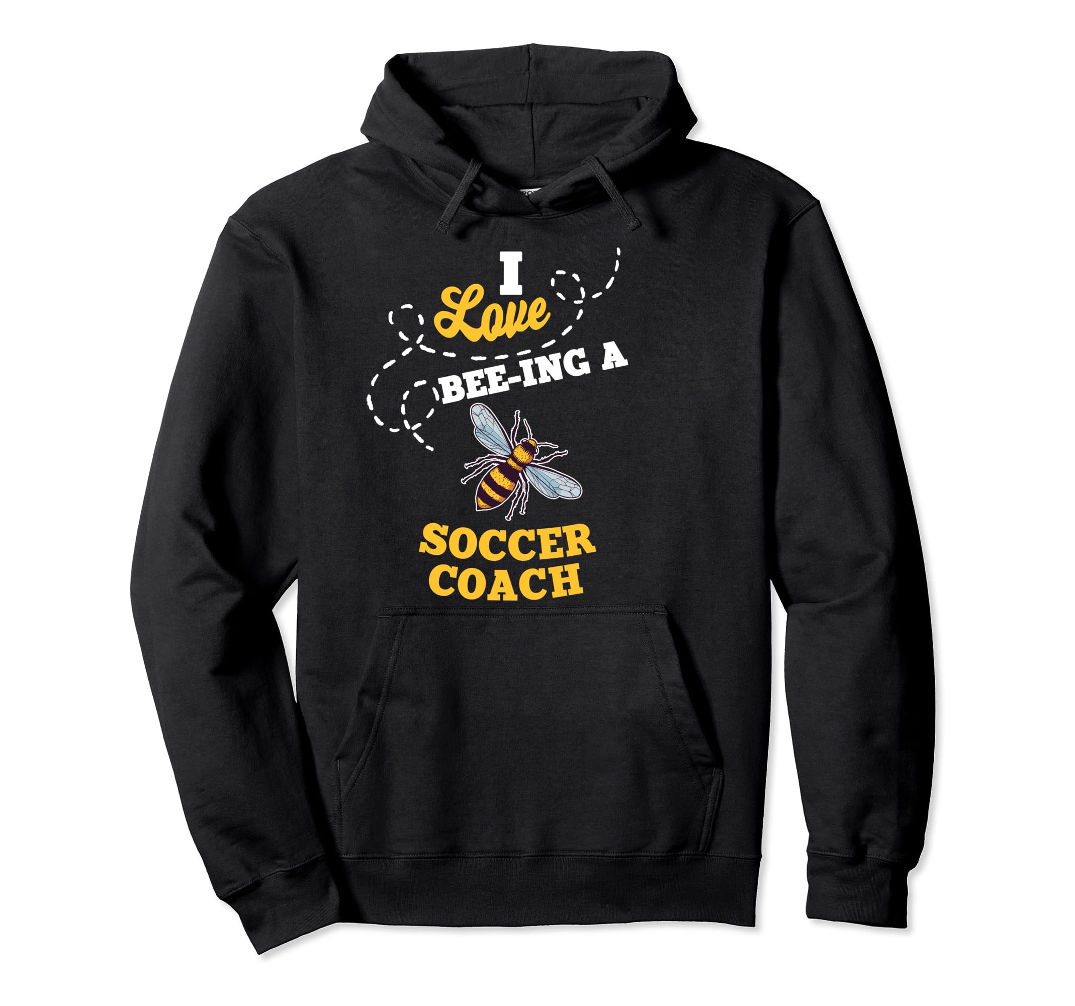 I Love Bee Ing Soccer Coach Honey Bee Job Hoodie - Graphic Print Unisex - T-Shirt, Sweatshirt, Hoodie