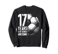 17Th Birthday Soccer Player Sweatshirt - Aesthetic Graphic Men Women - T-Shirt, Sweatshirt, Hoodie