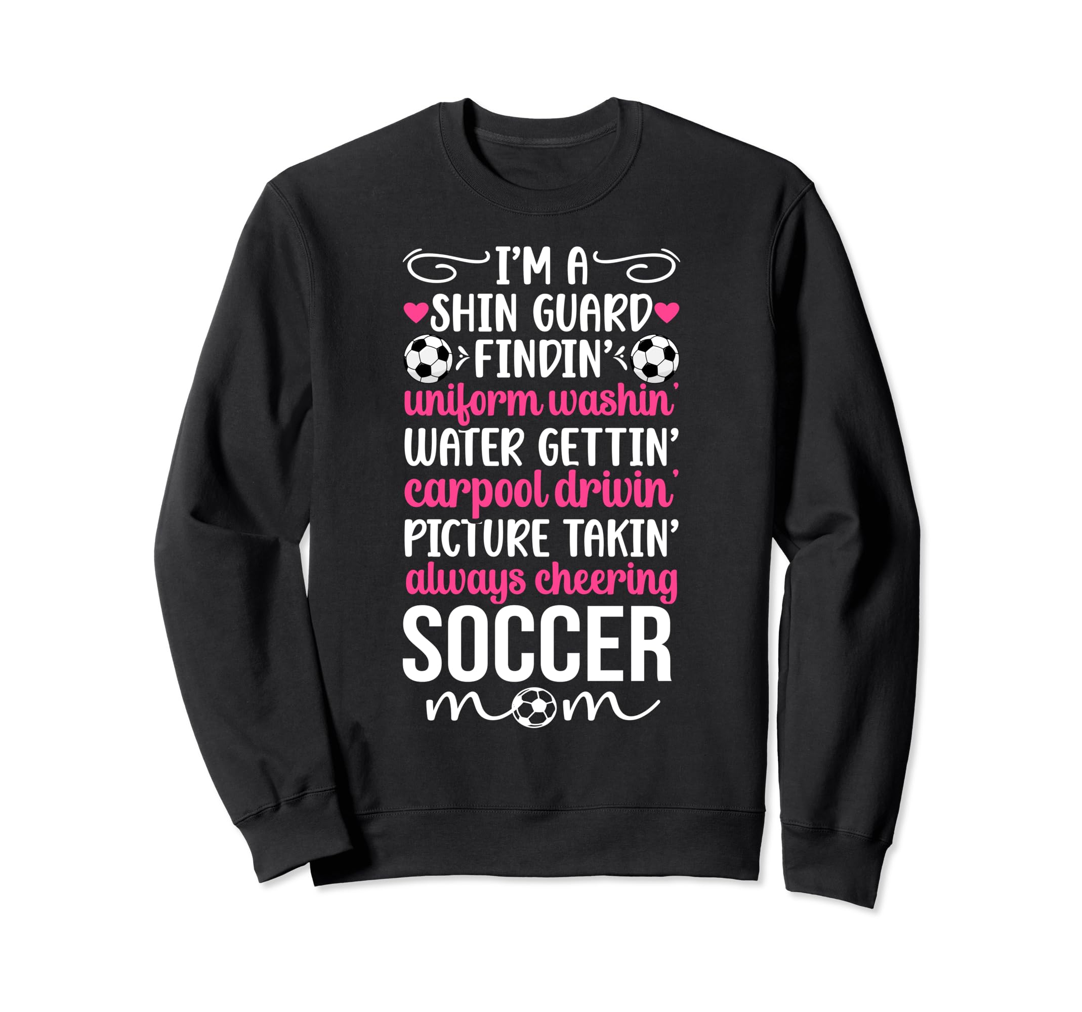 Im Soccer Mom Soccer Player Mother Sweatshirt - Fun Novelty Design Unisex - T-Shirt, Sweatshirt, Hoodie